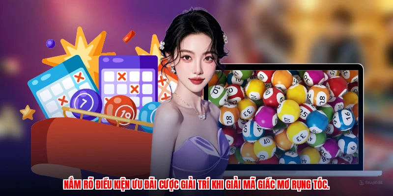 Nắm rõ điều kiện ưu đãi cược giải trí khi giải mã giấc mơ rụng tóc.