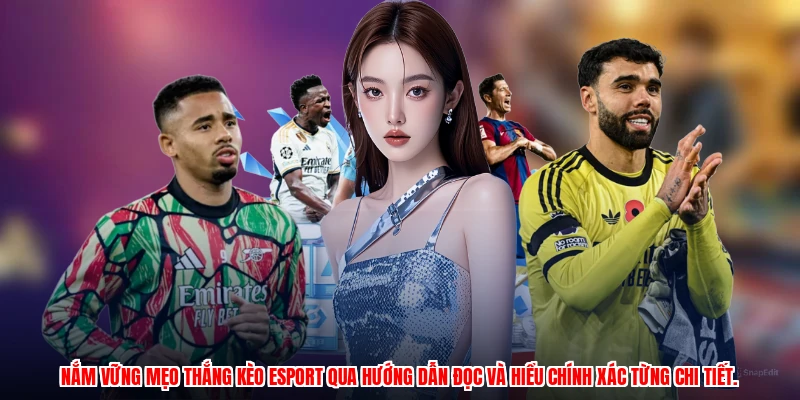 Nắm vững mẹo thắng kèo Esport qua hướng dẫn đọc và hiểu chính xác từng chi tiết.
