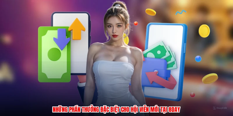 Những phần thưởng đặc biệt cho hội viên mới tại 8DAY