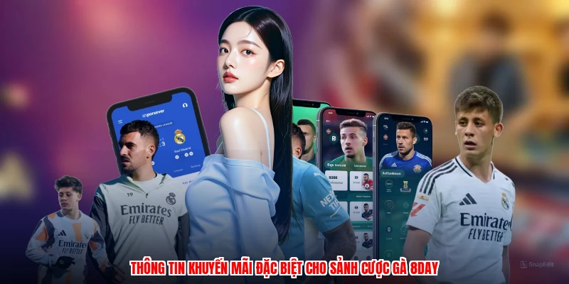 Thông tin khuyến mãi đặc biệt cho sảnh cược gà 8DAY
